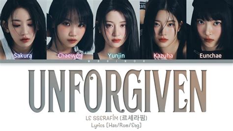 LE SSERAFIM (르세라핌) 'UNFORGIVEN' Lyrics (Han/Rom/Eng/가사) Color Coded ...