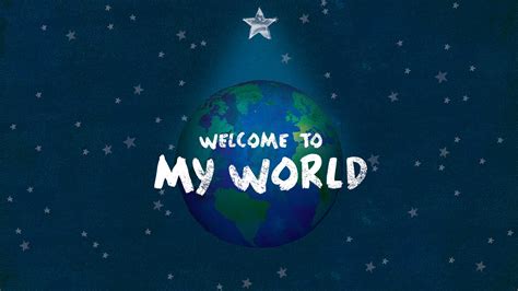 WELCOME TO MY WORLD: Week 3 - Pathway Community Church