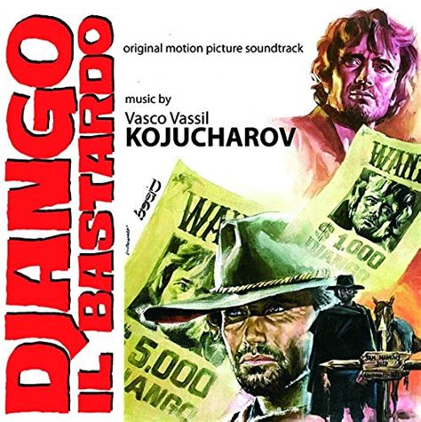 Vassil Vasco Kojucharov - Django Il Bastardo (Django the Bastard) (Original Motion Picture ...