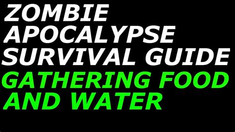 Zombie Apocalypse Survival Guide: Gathering Food and Water - YouTube