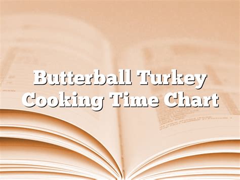 Butterball Turkey Cooking Time Chart | December 2024 | Pastureandpearl.com