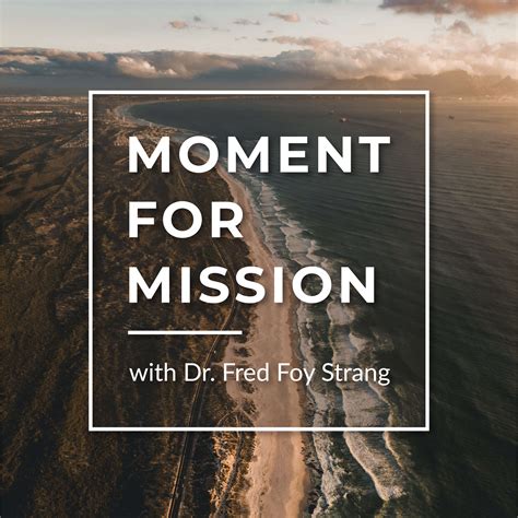 Moment for Mission | Dr. Fred Foy Strang