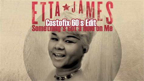 Etta James - Something's Got a Hold on Me (Costofix 60 ` s Edit) - YouTube