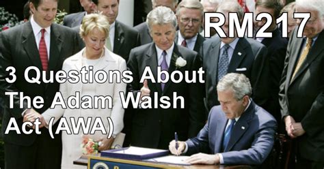 Transcript of RM217: 3 Questions About The Adam Walsh Act - FYP Education