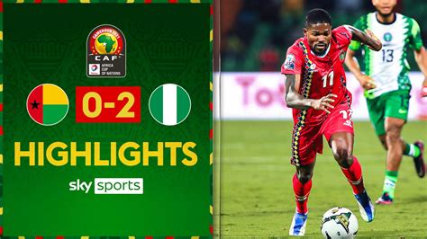 Guinea-Bissau 0 - 2 Nigeria - Match Report & Highlights