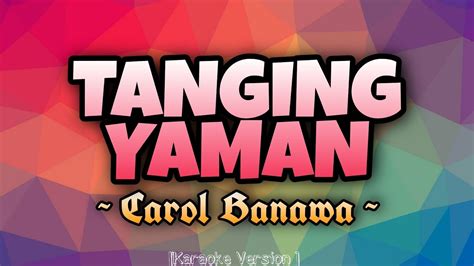 Carol Banawa - TANGING YAMAN [Karaoke Version] - YouTube