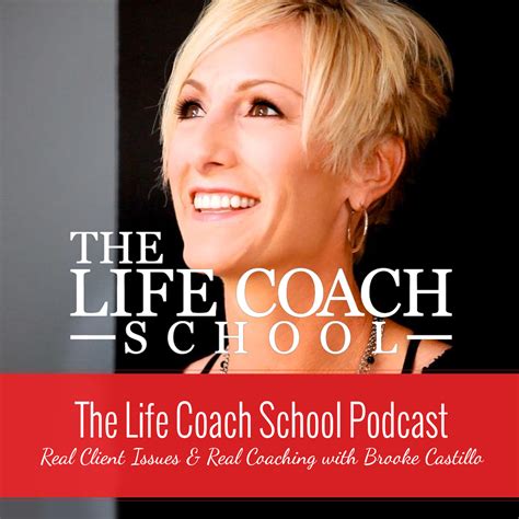 The Life Coach School Podcast with Brooke Castillo | Listen via Stitcher Radio On Demand