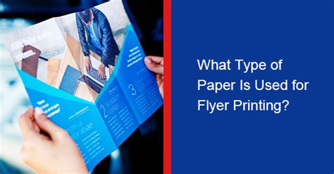 What Type of Paper Is Used for Flyer Printing? - Troi Mailing