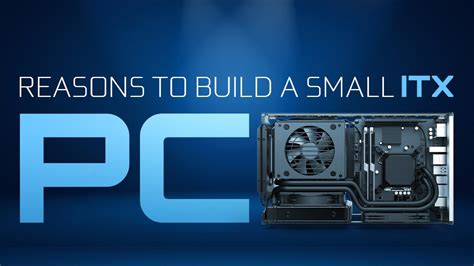 5 Great Reasons for building a small ITX PC (And what Case to use)