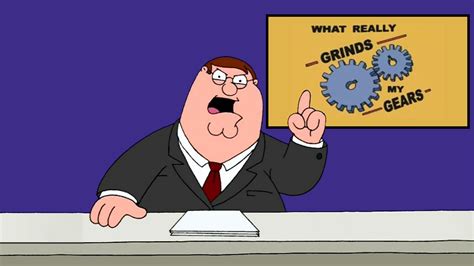 Family Guy Peter Griffin Grind My Gears Newsroom HDTV Meme Templ Blank Template - Imgflip