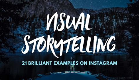 21 Compelling Examples of Visual Storytelling on Instagram