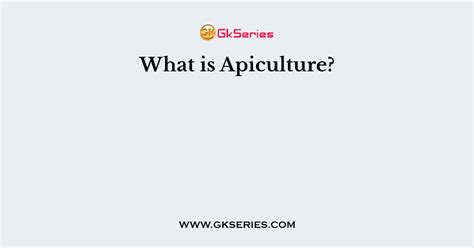 What is Apiculture?