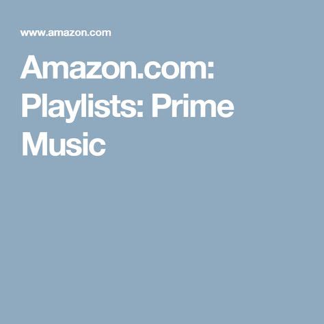 Amazon.com: Playlists: Prime Music (With images) | Prime music, Alexa music, Playlist