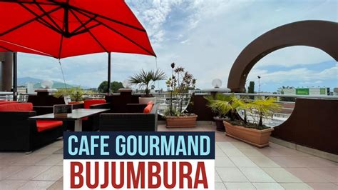 CAFE GOURMAND Best Place for chill out in Bujumbura Burundi | Nightlife ...