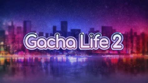 Gacha Life 2 - Now in Development! | Official Lunime Amino