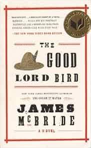 Amazon.com: The Good Lord Bird (9781594632785): James McBride: Books