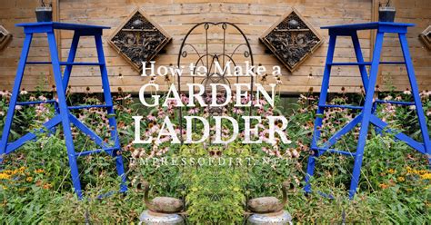 How to Build a Simple Garden Art Ladder