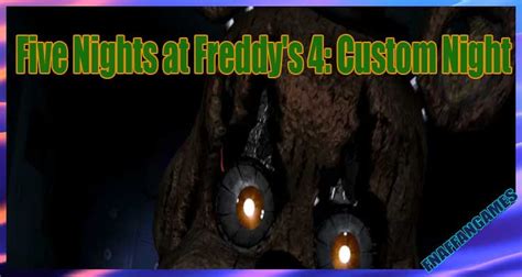 Five Nights at Freddy's 4: Custom Night Free Download - FNAF Fan Games