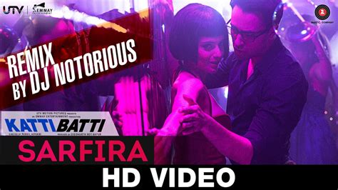 Sarfira - Remix By DJ Notorious | Katti Batti | Imran Khan & Kangana Ranaut - YouTube