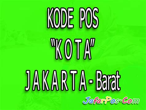 Kode Pos Jakarta Barat Paling Lengkap