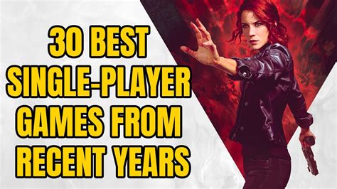 30 BEST Single-Player Games From Recent Years You NEED TO PLAY - YouTube