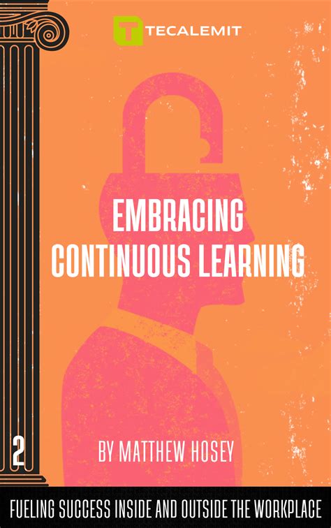 Pillar 2: Embracing Continuous Learning