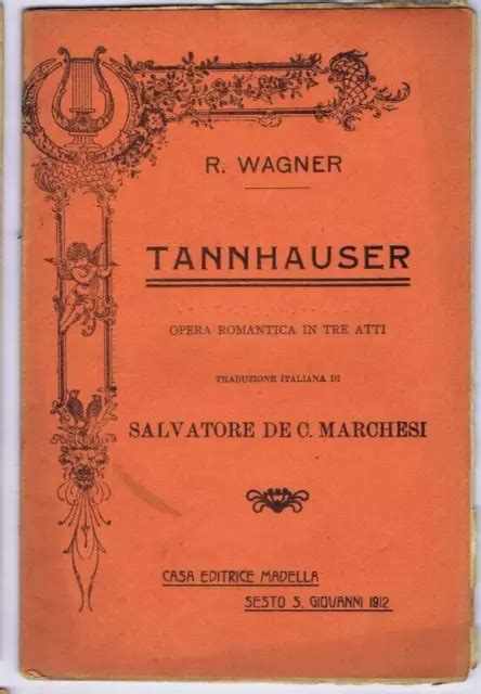 LIBRETTO D'OPERA TANNHAUSER DI RICHARD WAGNER EUR 9,00 - PicClick DE