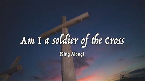 Am I a Soldier of The Cross (Sing Along) - Lyric Video - YouTube