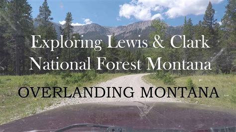 Exploring Lewis & Clark National Forest Montana - YouTube