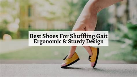 5 Best Shoes For Shuffling Gait - Ergonomic & Sturdy Design - Shoe Filter