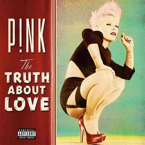 Pink The Truth About Love | Just because. . . | Pinterest | Truths, Music songs and Songs