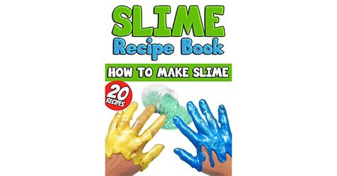 Slime Recipe Book: How to Make Slime: 20 Slime Recipes Inside by The ...