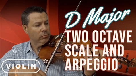 D Major Scale and Arpeggio (2 Octaves) for Violin - YouTube