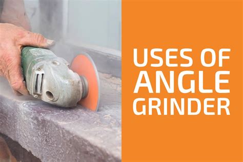 10 Angle Grinder Uses in Metal and Woodworking, Masonry & More ...