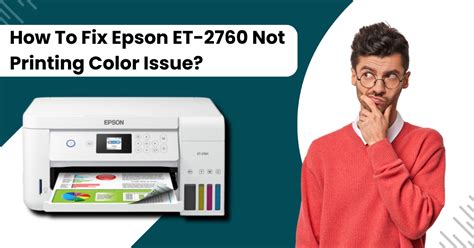 How to Fix Epson ET-2760 Not Printing Color Issue? - printertales - Medium