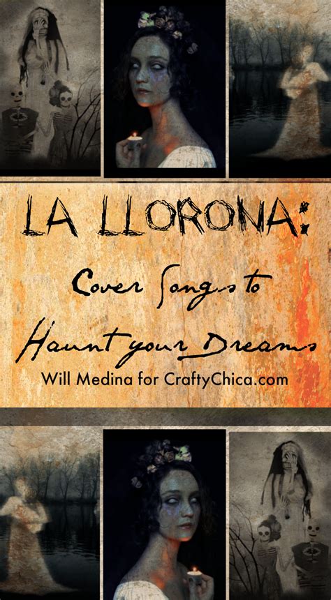 La Llorona Cover Songs to Haunt Your Dreams - The Crafty Chica