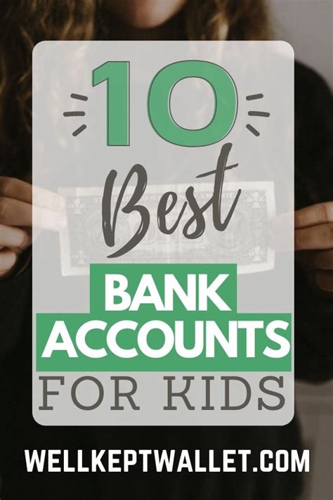 10 Best Bank Accounts For Kids in 2024 - Well Kept Wallet