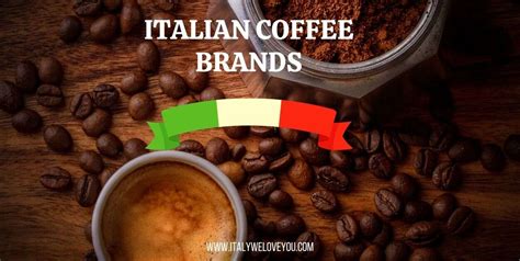 12 Best Italian Coffee Brands - Italy We Love You