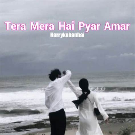 Tera Mera Hai Pyar Amar - Song Download from Tera Mera Hai Pyar Amar @ JioSaavn