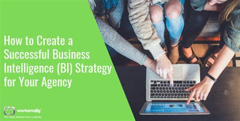 How to Create a Successful Business Intelligence (BI) Strategy for Your Agency