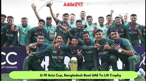 U-19 Asia Cup, Bangladesh Beat UAE To Lift Trophy