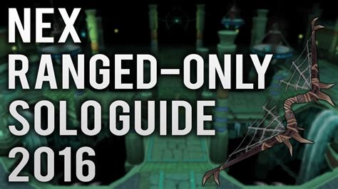 Nex Solo Guide 2016 UPDATED GUIDE IN DESCRIPTION [Ranged Only] - YouTube