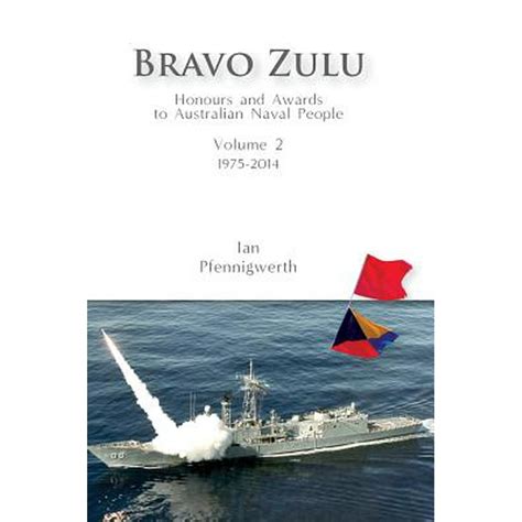 Bravo Zulu Volume 2 : Honours and Awards to Australian Naval People 1975-2014 (Hardcover ...