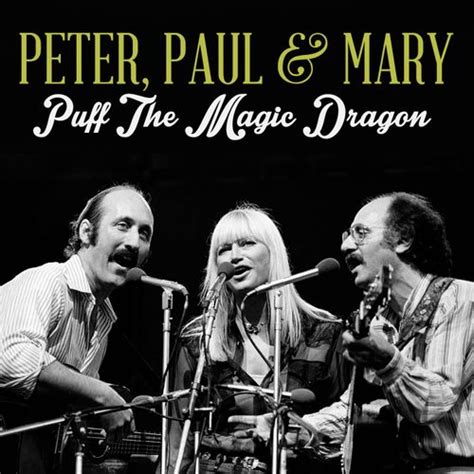 Puff the Magic Dragon by Peter, Paul and Mary : Napster