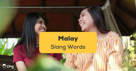 Top 30 Best Malay Slang Words You Must Know In 2024 - ling-app.com