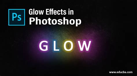 Glow Effects in Photoshop | Creative Ideas to Apply Glow Effects