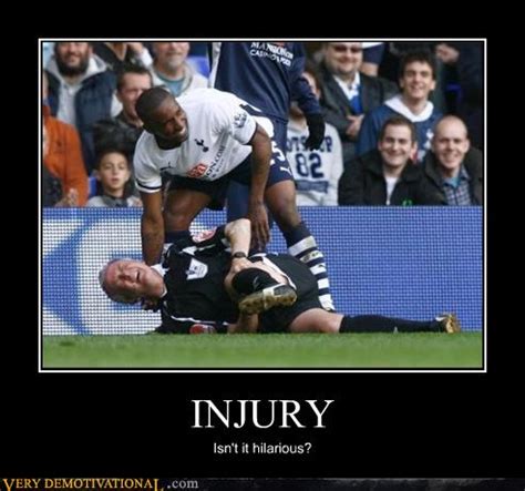 INJURY - Very Demotivational - Demotivational Posters | Very ...