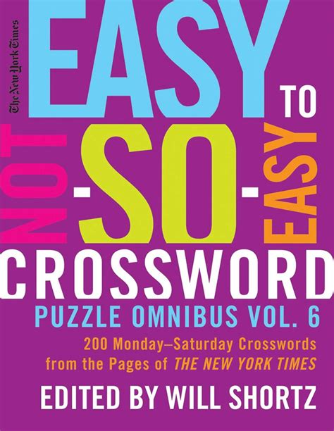 The New York Times Easy to Not-So-Easy Crossword Puzzle Omnibus Vol. 6