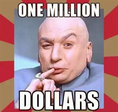 One Million Dollars Meme Dr Evil