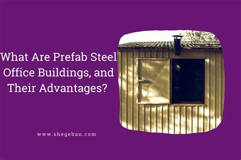 What Are Prefab Steel Office Buildings, and What Are Their Advantages